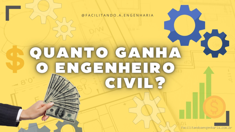 Quanto ganha o Engenheiro Civil no Brasil?