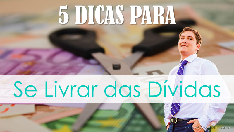 Como se livrar das dívidas altas? Dicas práticas para voltar ao controle