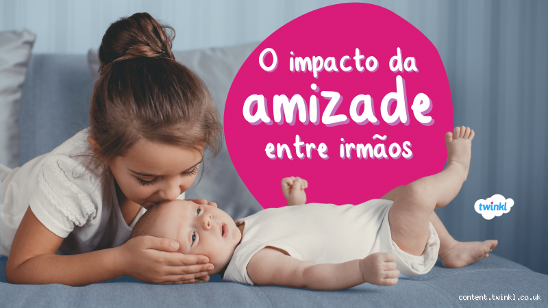 Qual a importância de ter irmãos? Amor, apoio e aprendizado para a vida