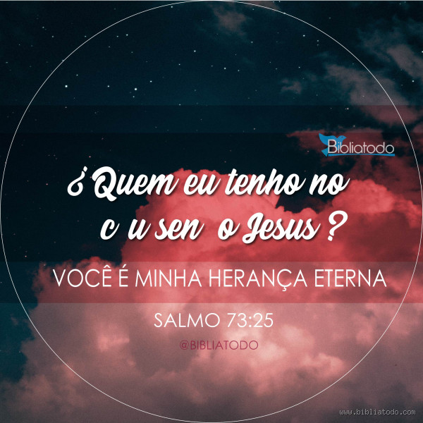 Quem tenho eu no céu?