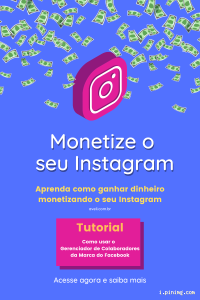 Como ativar a monetização do Instagram? Transforme seu perfil em uma fonte de renda