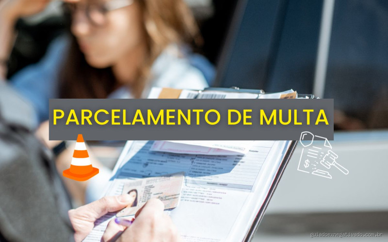 Tem como parcelar as multas de trânsito?