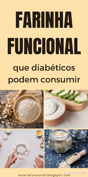 Quais são os tipos de farinha que o diabético pode comer?