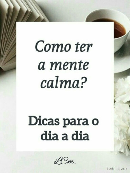 Dicas Para Acalmar Sua Mente: Como Fazer Seu Cérebro Parar De Estar Em Modo Alerta? 🧠